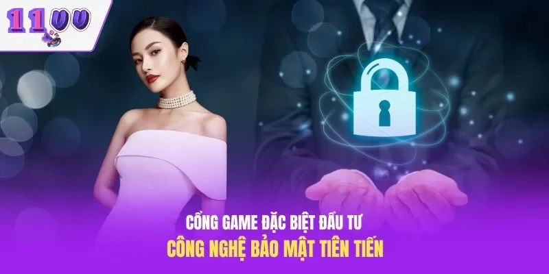 Cổng game đặc biệt đầu tư công nghệ bảo mật tiên tiến
